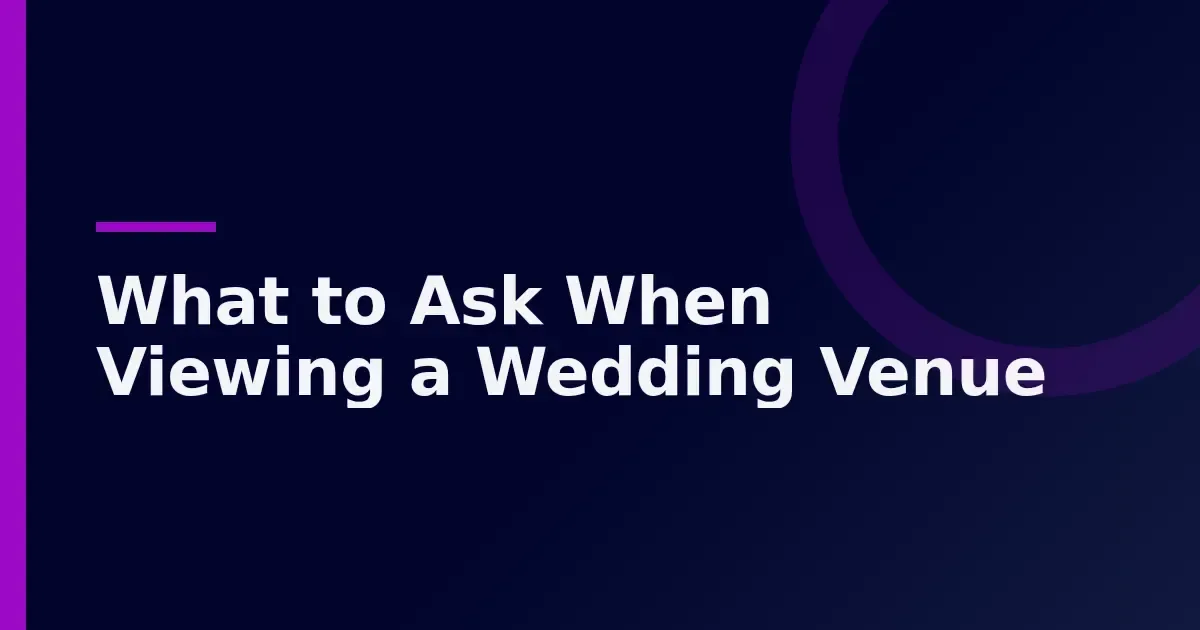 Ask these 8 questions when viewing a wedding venue and you'll know what you're really hiring